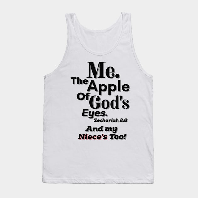 Apple of God's Eyes And my Niece's too! Inspirational Lifequote Christian Motivation Tank Top by SpeakChrist